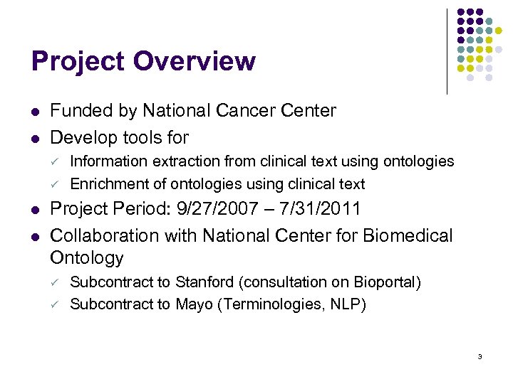 Project Overview l l Funded by National Cancer Center Develop tools for ü ü