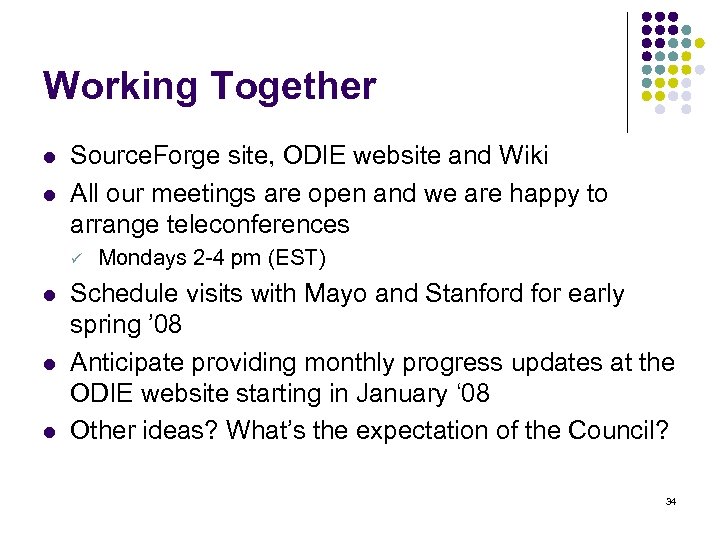 Working Together l l Source. Forge site, ODIE website and Wiki All our meetings