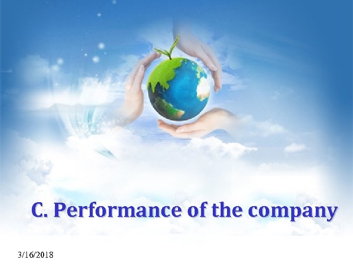 C. Performance of the company 3/16/2018 