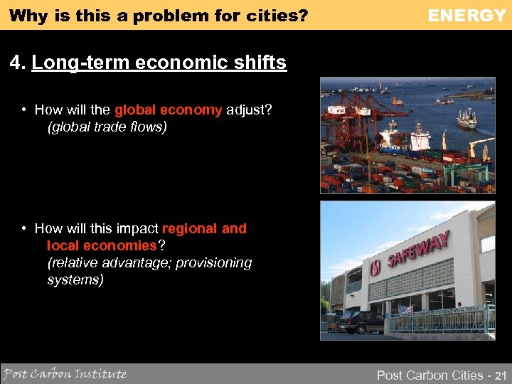 Why is this a problem for cities? ENERGY 4. Long-term economic shifts • How
