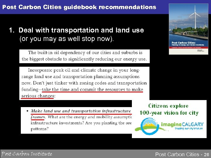 Post Carbon Cities guidebook recommendations ENERGY 1. Deal with transportation and land use (or