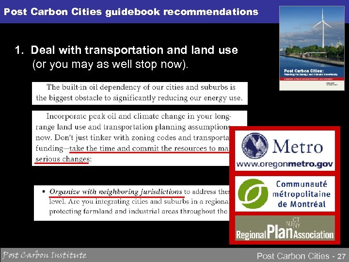 Post Carbon Cities guidebook recommendations ENERGY 1. Deal with transportation and land use (or