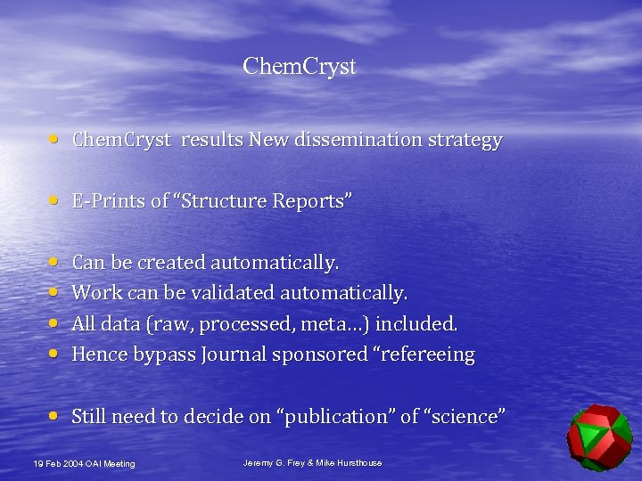 Chem. Cryst • Chem. Cryst results New dissemination strategy • E-Prints of “Structure Reports”