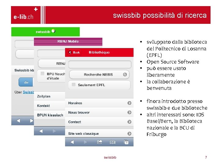 swissbib possibilità di ricerca • sviluppato dalla biblioteca del Politecnico di Losanna (EPFL) •