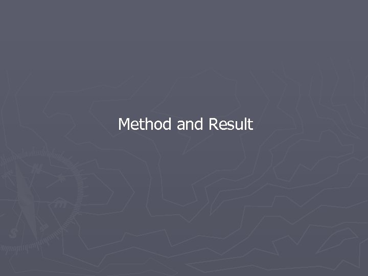  Method and Result 