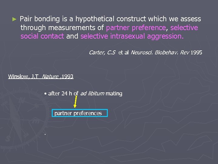 Pair bonding is a hypothetical construct which we assess through measurements of partner preference,