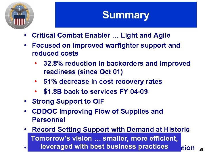 Summary • Critical Combat Enabler … Light and Agile • Focused on Improved warfighter