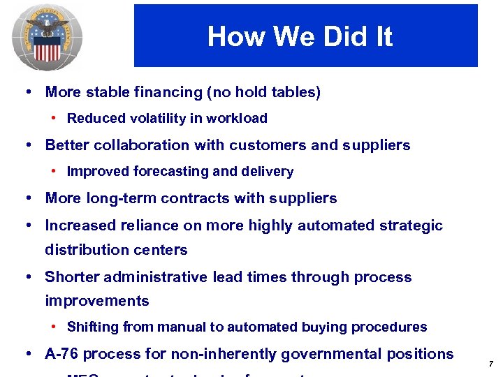 How We Did It • More stable financing (no hold tables) • Reduced volatility