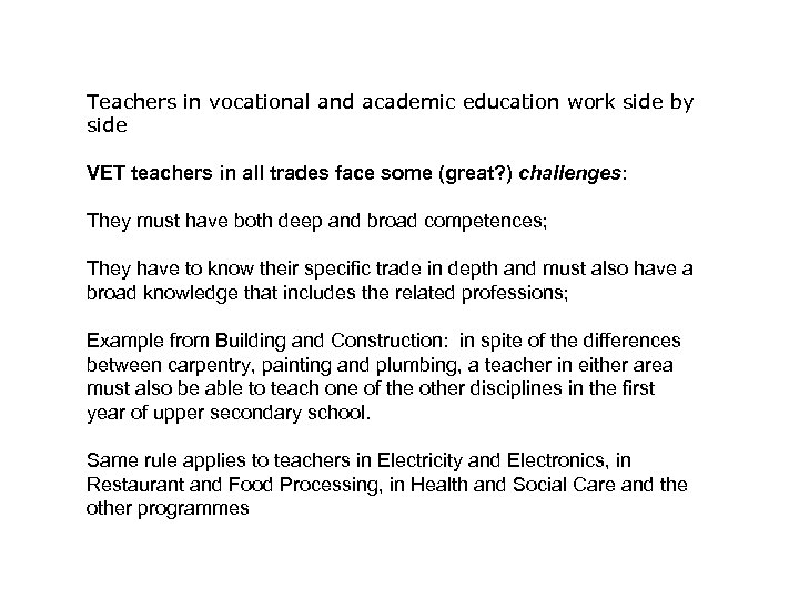 Teachers in vocational and academic education work side by side VET teachers in all