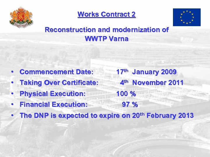 Works Contract 2 Reconstruction and modernization of WWTP Varna • Commencement Date: • Taking