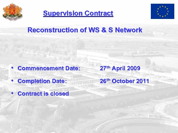 Supervision Contract Reconstruction of WS & S Network • Commencement Date: 27 th April