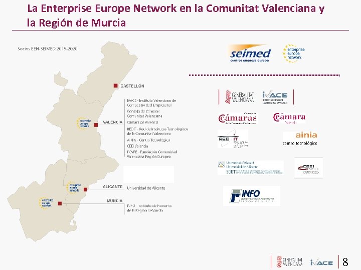La Enterprise Europe Network en la Comunitat Valenciana y la Región de Murcia 8