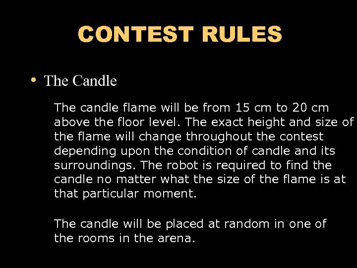 CONTEST RULES • The Candle The candle flame will be from 15 cm to