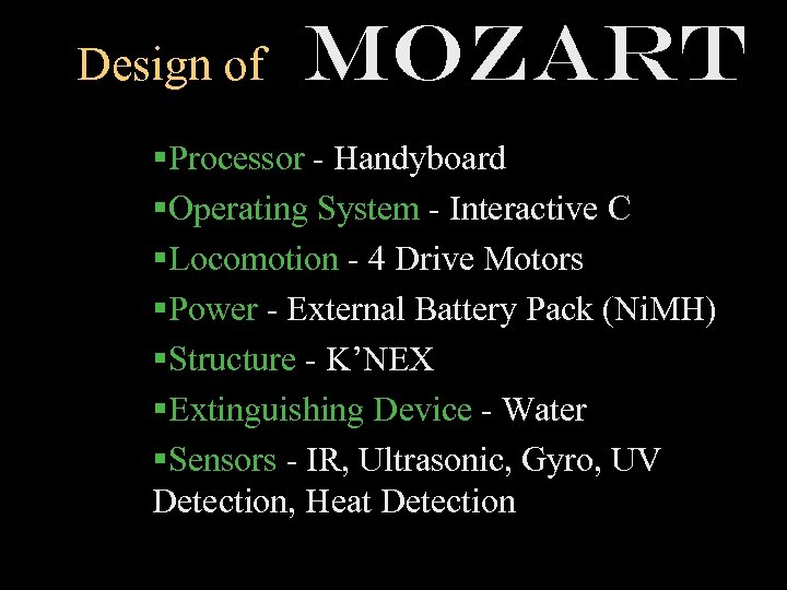 Design of MOZART §Processor - Handyboard §Operating System - Interactive C §Locomotion - 4