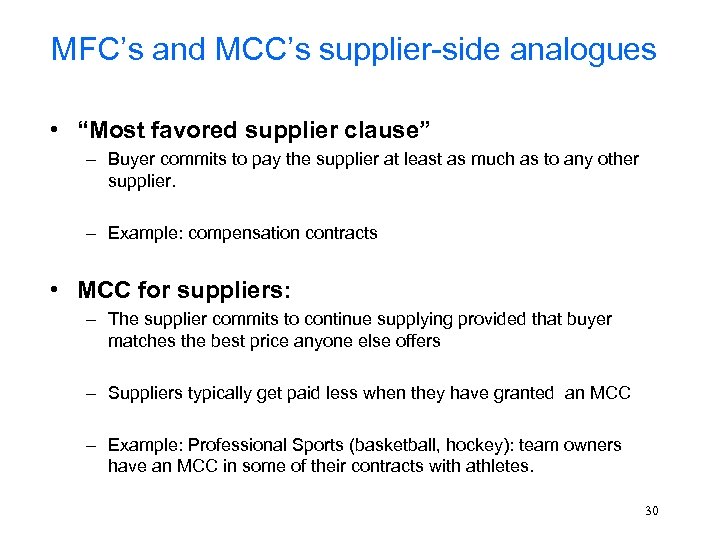 MFC’s and MCC’s supplier-side analogues • “Most favored supplier clause” – Buyer commits to