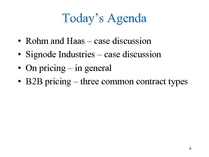 Today’s Agenda • • Rohm and Haas – case discussion Signode Industries – case