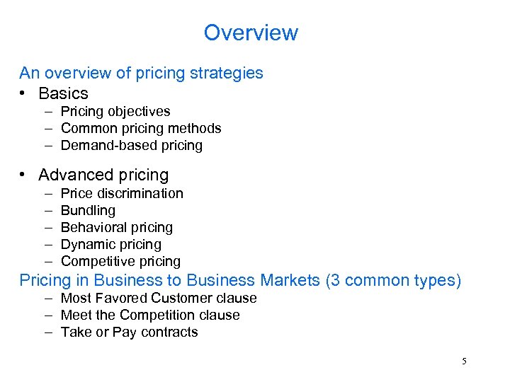 Overview An overview of pricing strategies • Basics – Pricing objectives – Common pricing