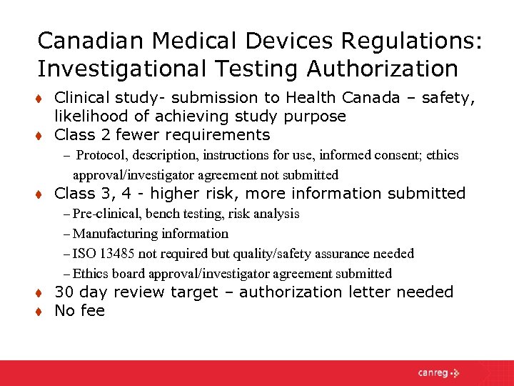 Canadian Medical Devices Regulations: Investigational Testing Authorization t t Clinical study- submission to Health