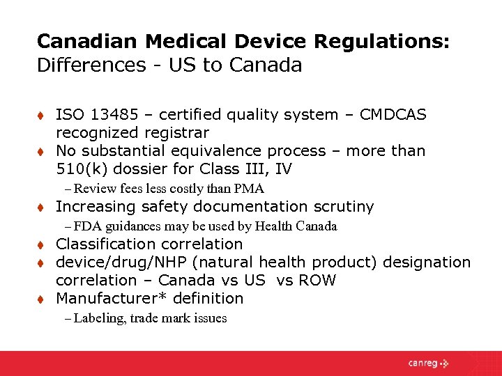 Canadian Medical Device Regulations: Differences - US to Canada t t ISO 13485 –
