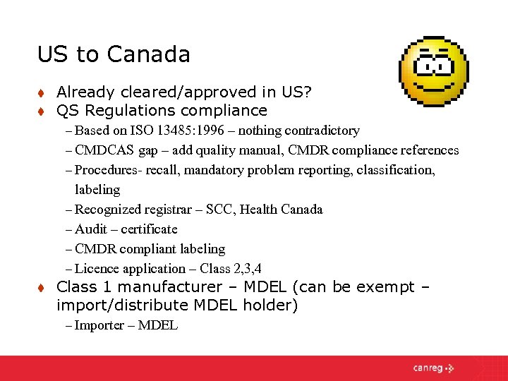 US to Canada t t Already cleared/approved in US? QS Regulations compliance – Based