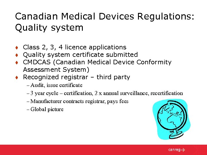Canadian Medical Devices Regulations: Quality system t t Class 2, 3, 4 licence applications