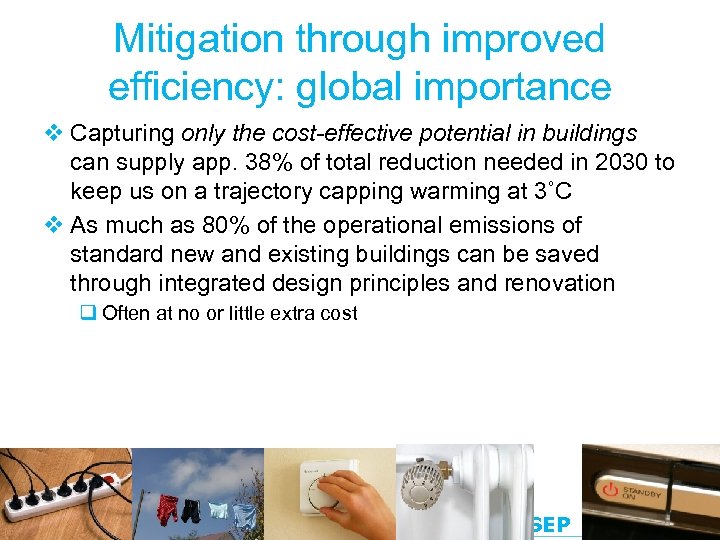 Mitigation through improved efficiency: global importance v Capturing only the cost-effective potential in buildings