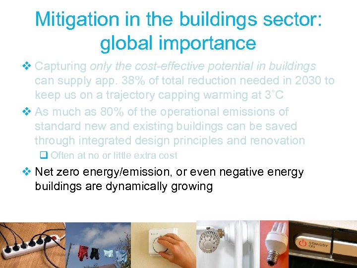 Mitigation in the buildings sector: global importance v Capturing only the cost-effective potential in