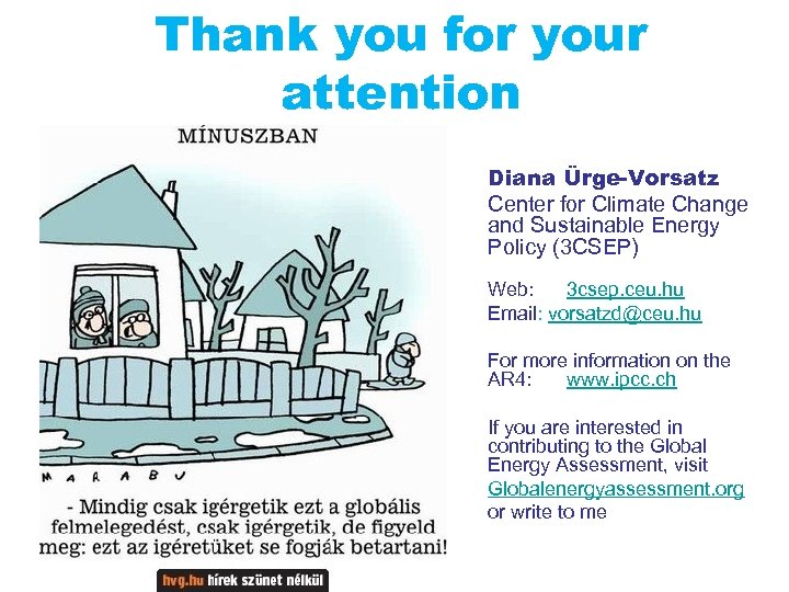 Thank you for your attention Diana Ürge-Vorsatz Center for Climate Change and Sustainable Energy