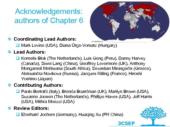 Acknowledgements: authors of Chapter 6 v Coordinating Lead Authors: q Mark Levine (USA), Diana