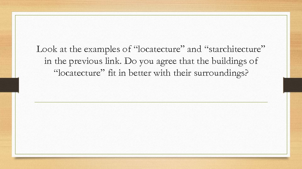 Look at the examples of “locatecture” and “starchitecture” in the previous link. Do you