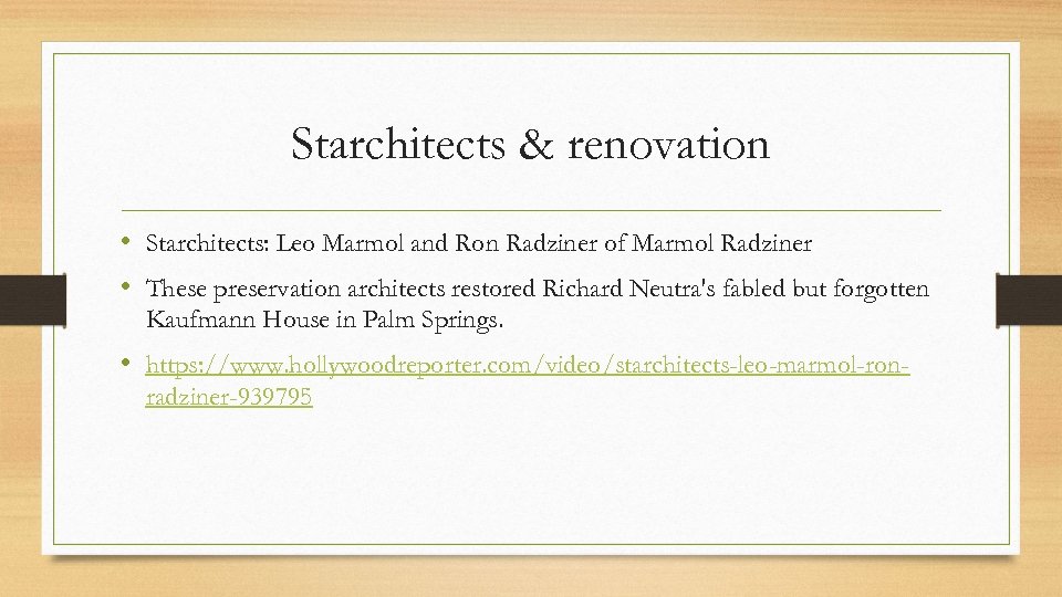 Starchitects & renovation • Starchitects: Leo Marmol and Ron Radziner of Marmol Radziner •