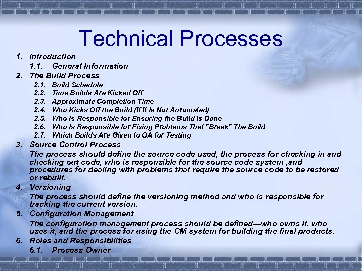 Technical Processes 1. Introduction 1. 1. General Information 2. The Build Process 2. 1.