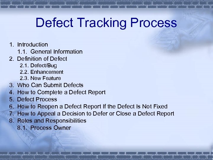 Defect Tracking Process 1. Introduction 1. 1. General Information 2. Definition of Defect 2.