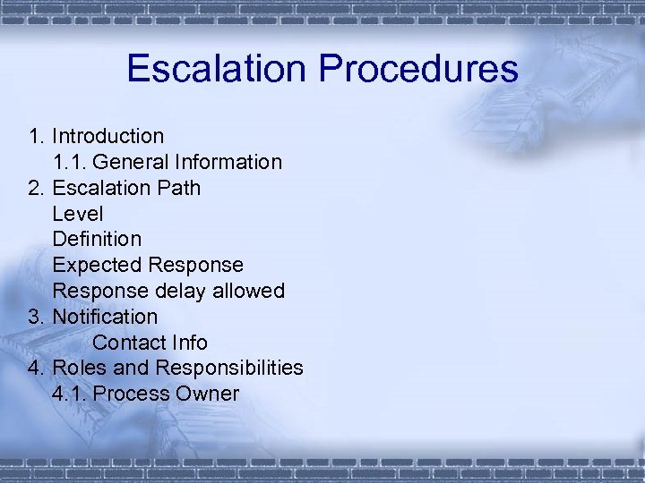 Escalation Procedures 1. Introduction 1. 1. General Information 2. Escalation Path Level Definition Expected