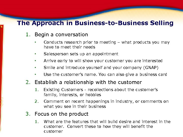 The Approach in Business-to-Business Selling 1. Begin a conversation • Conducts research prior to