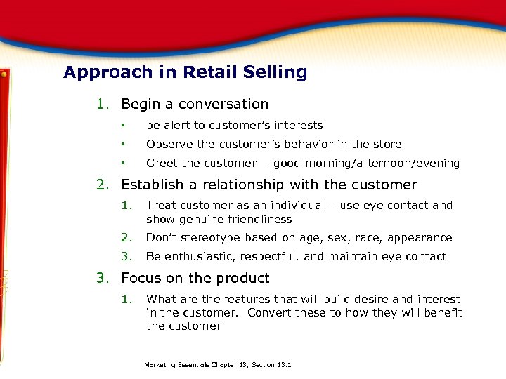 Approach in Retail Selling 1. Begin a conversation • be alert to customer’s interests