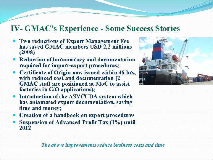 IV- GMAC’s Experience - Some Success Stories Two reductions of Export Management Fee has