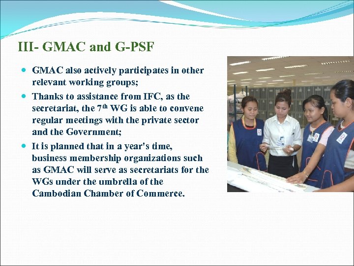 III- GMAC and G-PSF GMAC also actively participates in other relevant working groups; Thanks