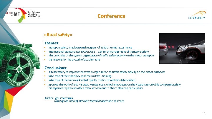 Conference «Road safety» Themes: • • Transport safety in educational program of ESEDU. Finnish