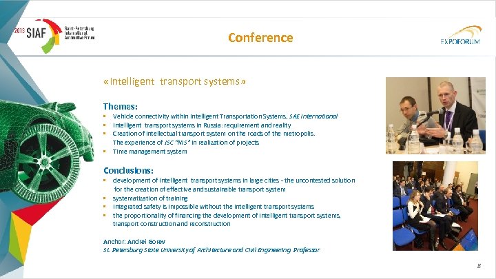 Conference «Intelligent transport systems» Themes: • Vehicle connectivity within Intelligent Transportation Systems, SAE International