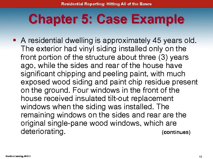 Residential Reporting: Hitting All of the Bases Chapter 5: Case Example § A residential