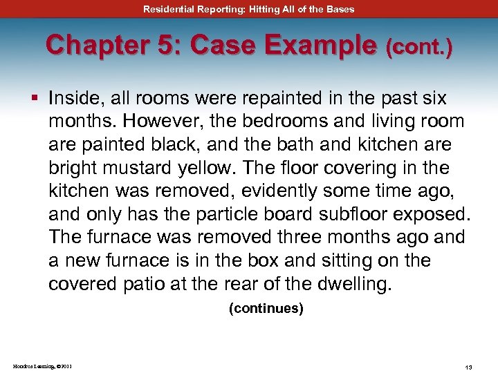 Residential Reporting: Hitting All of the Bases Chapter 5: Case Example (cont. ) §