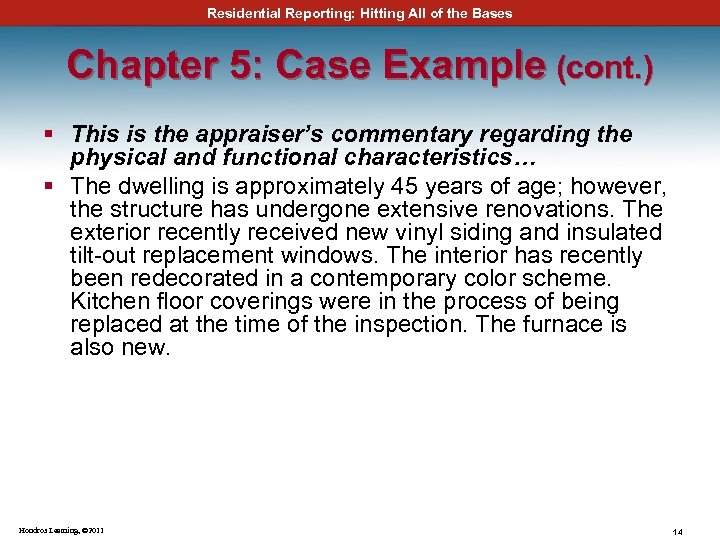 Residential Reporting: Hitting All of the Bases Chapter 5: Case Example (cont. ) §