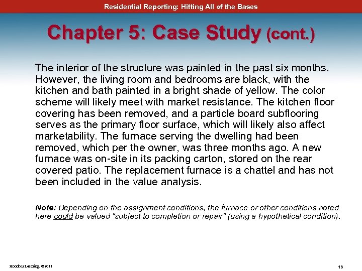 Residential Reporting: Hitting All of the Bases Chapter 5: Case Study (cont. ) The