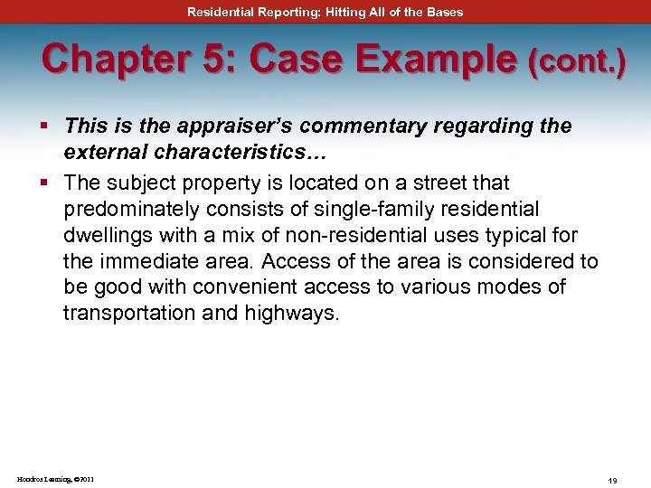 Residential Reporting: Hitting All of the Bases Chapter 5: Case Example (cont. ) §