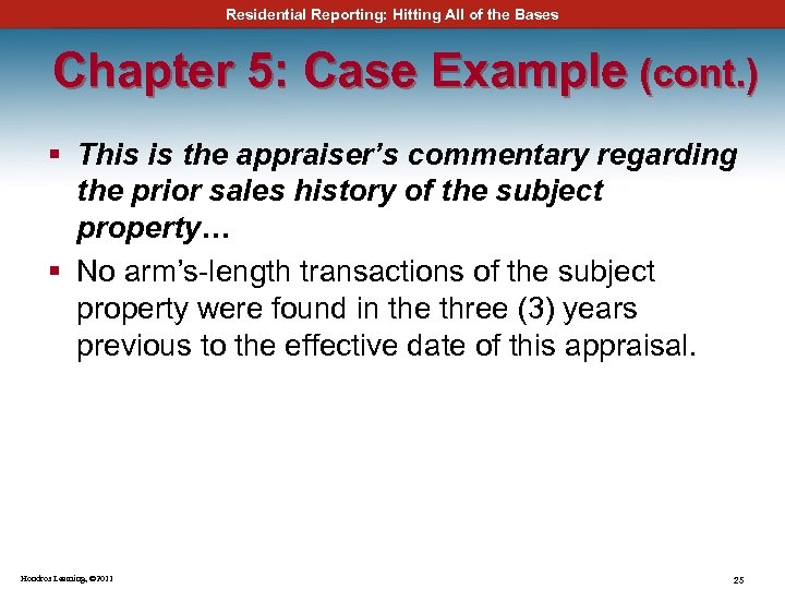 Residential Reporting: Hitting All of the Bases Chapter 5: Case Example (cont. ) §