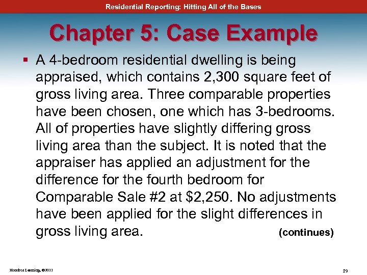 Residential Reporting: Hitting All of the Bases Chapter 5: Case Example § A 4