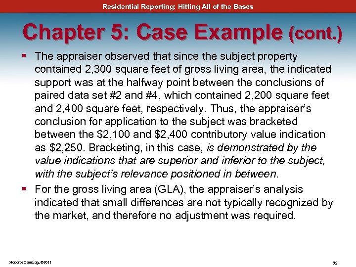 Residential Reporting: Hitting All of the Bases Chapter 5: Case Example (cont. ) §