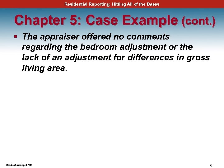 Residential Reporting: Hitting All of the Bases Chapter 5: Case Example (cont. ) §