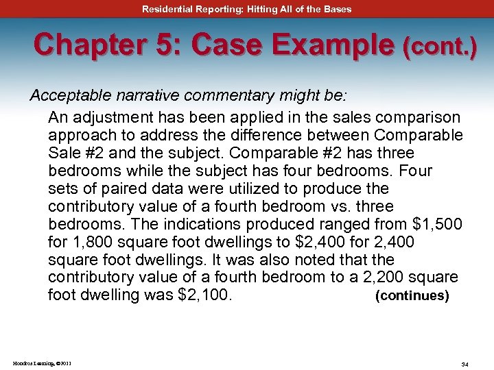 Residential Reporting: Hitting All of the Bases Chapter 5: Case Example (cont. ) Acceptable